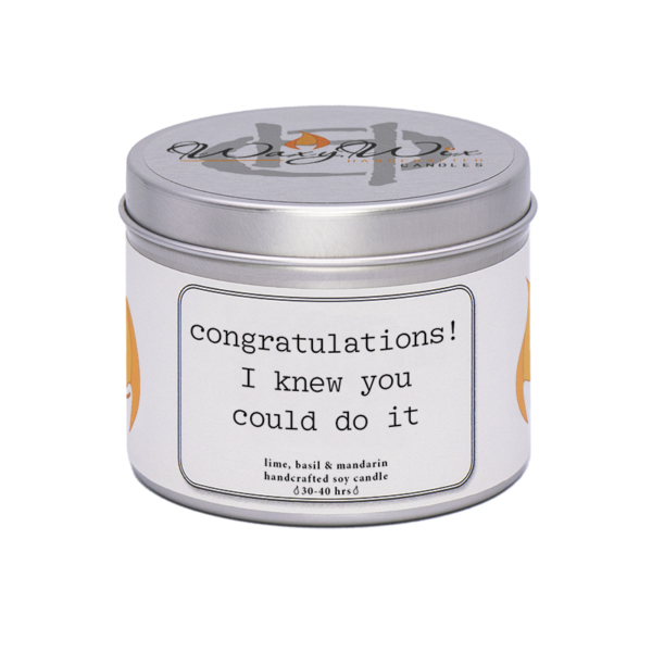 Waxywix slogan candle - Congratulations I knew you could do it