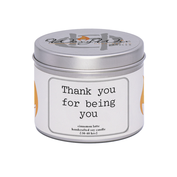 WaxyWix Slogan Candle - Thank you for being you