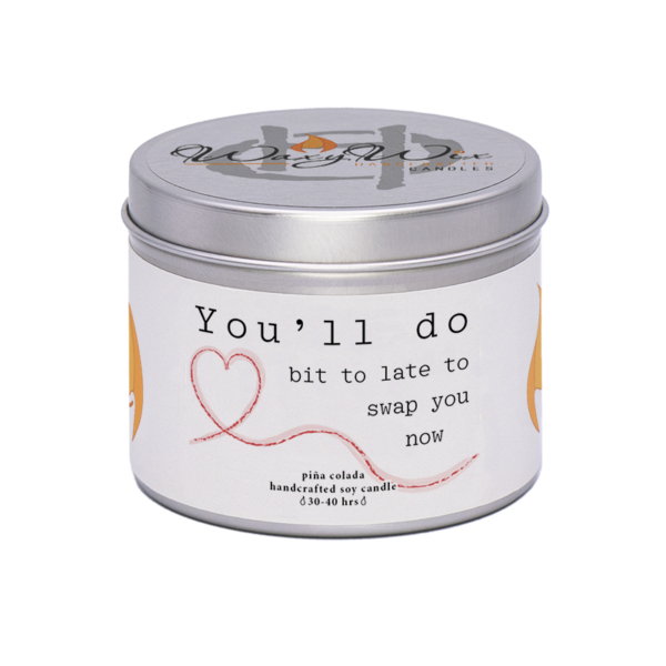 WaxyWix Slogan Candle - You'll do